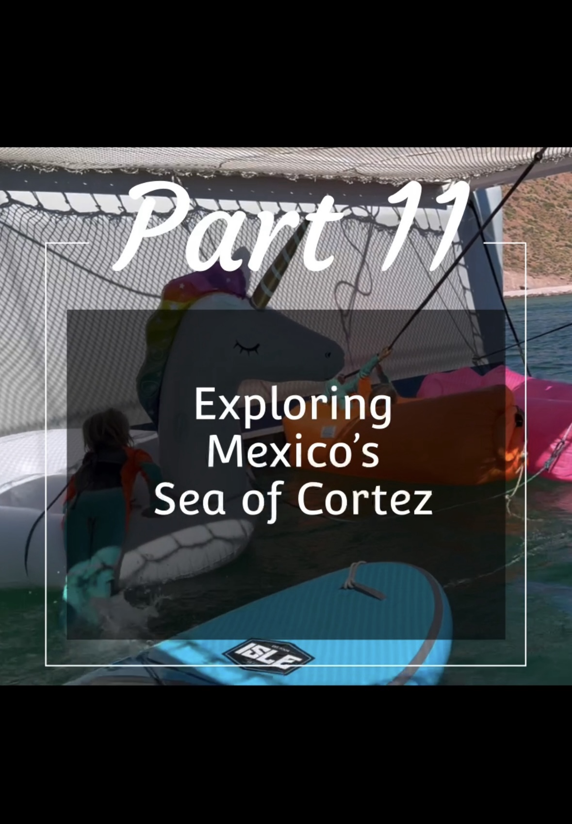 Part 11: Exploring the Sea of Cortez in&nbsp;Mexico